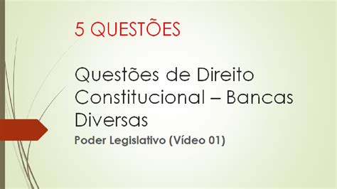 5 QuestÕes De Direito Constitucional Do Poder Legislativo 1 Youtube