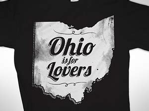 Ohio is for Lovers Shirt by Brent Galloway on Dribbble