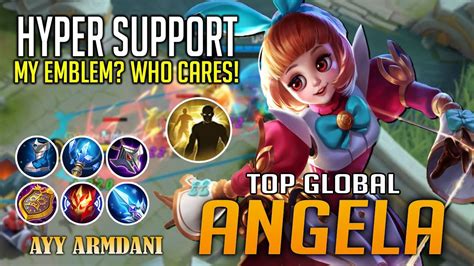 Hyper Angela Best Build 2020 Gameplay By Top 1 Global Angela Ayy Armdani Mobile Legends