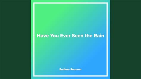 Have You Ever Seen The Rain Youtube