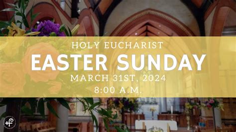 800 Am The Holy Eucharist For Easter Sunday March 31 2024 Youtube