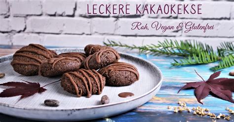 Leckere Kakaokekse Roh Vegan Glutenfrei CreateRawVision