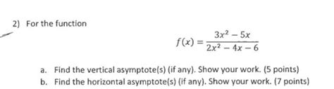 Solved 2 For The Function F X 2x2−4x−63x2−5x A Find The