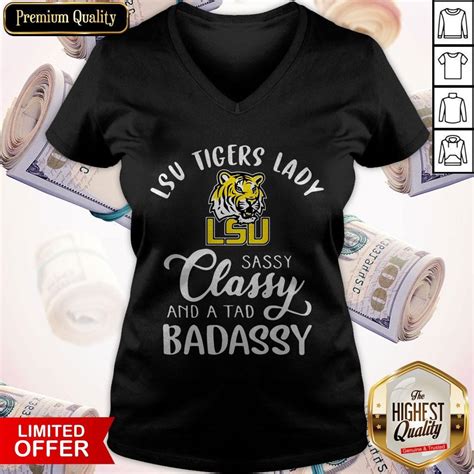 Lsu Tigers Lady Sassy Classy And A Tad Badassy Shirt T Shirt Best