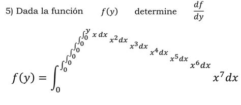 Solved 5 Dada la función f y determine df dy x dx x² dx x² Chegg