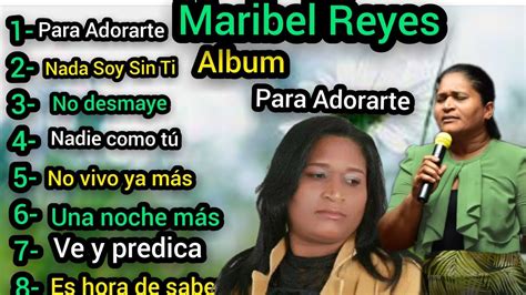 Maribel Reyes Para Adorarte Album Completo Un Clasico Youtube