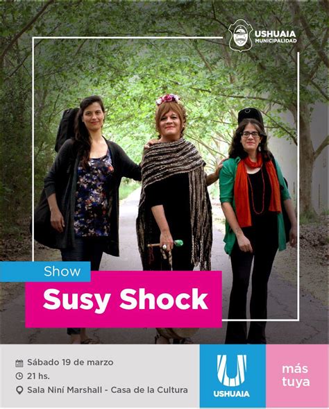 Ushuaiamunicipalidad On Twitter Susy Shock Se Autodefine Como