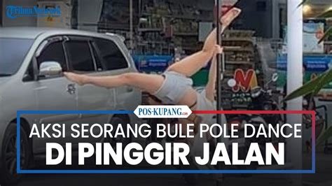 Seorang Bule Lakukan Pole Dance Di Pinggir Jalan YouTube