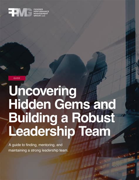 Uncovering Hidden Gems and Building a Robust Leadership Team