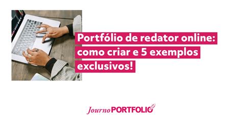 Portfólio de redator online como criar e 5 exemplos exclusivos