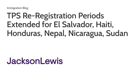 Tps Re Registration Periods Extended For El Salvador Haiti Honduras