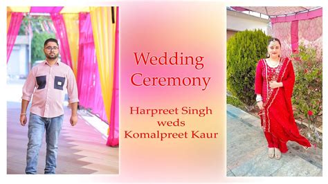 Harpreet Singh Weds Komalpreet Kaur Wedding Ceremony Live By Jasvir