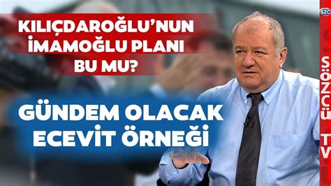 Kılıçdaroğlu nun İmamoğlu Planı Bu mu Cem Toker Ecevit de Yaptı