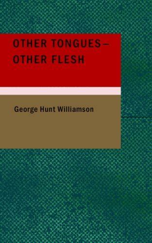 Other Tongues Other Flesh By George Hunt Williamson Goodreads