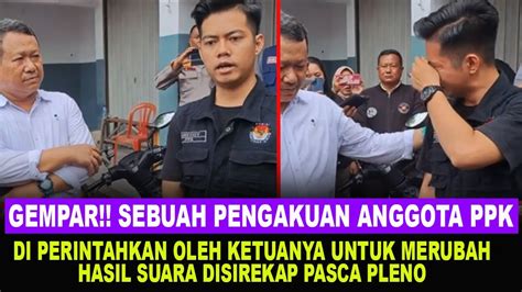 GEGER PENGAKUAN ANGGOTA PPK MEMBONGKAR PENGGELEMBUNGAN SUARA YANG