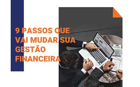 Passos Para Uma Gest O Financeira Eficiente Em Sua Empresa