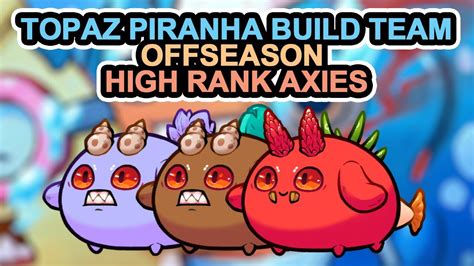 Topaz Piranha Build Team Offseason High Rank Axies Axie Origins Top