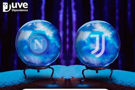 Napoli Juventus già tutto deciso parte lo sfottò Succederà al 100