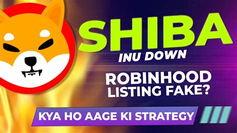 Shiba Inu Coin Down Robinhood Listing News Fake Good Time For Buy