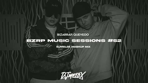 Bzrp Music Session Vol Quevedo Djmelox Mashup Mix Youtube