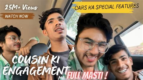 Cousin Ki Engagement Ma Full Masti 😅 Ft • Cars Ka Kuch Special