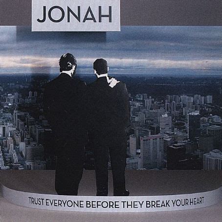 Jonah - Trust Everyone Before They Break Your Heart Discography, Track ...