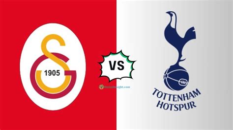 Prediksi Skor Pertandingan Galatasaray Vs Tottenham Begini Susunan