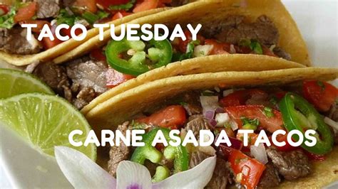 Taco Tuesday May 12 2020 Carne Asada Tacos Youtube