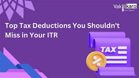 Top Tax Deductions You Shouldnt Miss In Your Itr By Vakilkaro Nov