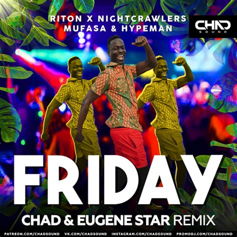 Riton X Nightcrawlers Feat Mufasa Hypeman Friday Chad Eugene