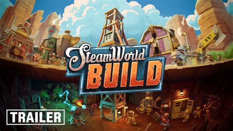 SteamWorld Build Release Date Trailer Wild West Citybuilder YouTube