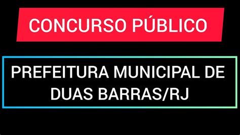 Concurso P Blico Para Prefeitura Municipal De Duas Barras Rj Youtube