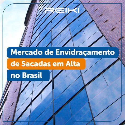 Mercado de Envidraçamento de Sacadas em Alta no Brasil Reiki