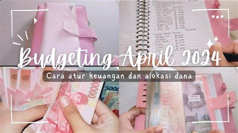 CARA MENGATUR KEUANGAN BUDGETING APRIL 2024 ALOKASI GAJI BULANAN