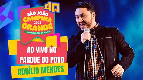 Adu Lio Mendes No S O Jo O De Campina Grande Youtube