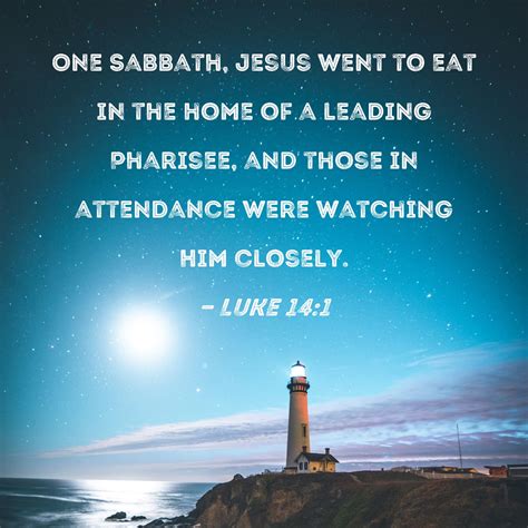 Luke 14:1 One Sabbath, Jesus went to eat in the home of a leading ...