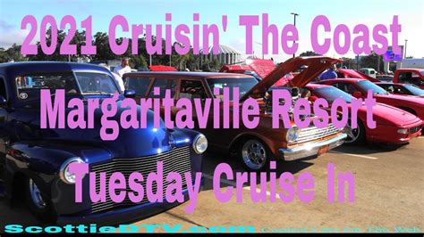 Scottiedtv Coolest Cars On The Web 2021 Cruisin The Coast Tuesday Margaritaville Resort Biloxi