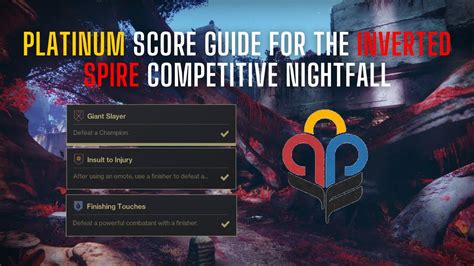 Platinum Score Guide For The Inverted Spire Competitive Nightfall