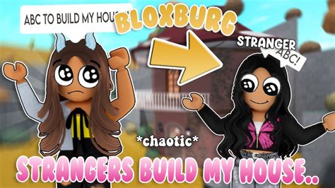 Asking Strangers To Build My Bloxburg House Very Funny Youtube