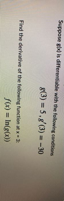 Solved Suppose G X Is Differentiable With The Following