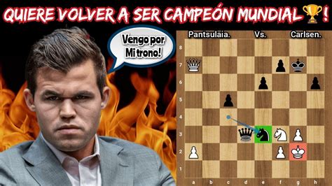 QUIERE VOLVER A SER CAMPEÓN DEL MUNDO Pantsulaia vs Carlsen