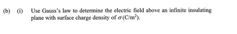 B I Use Gausss Law To Determine The Electric Studyx