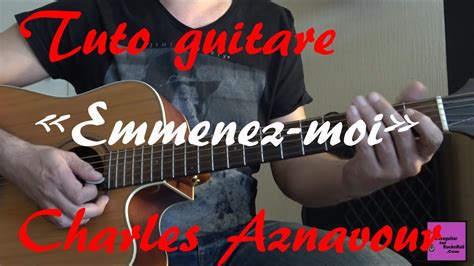 Tuto Guitare Emmenez Moi Charles Aznavour TAB YouTube