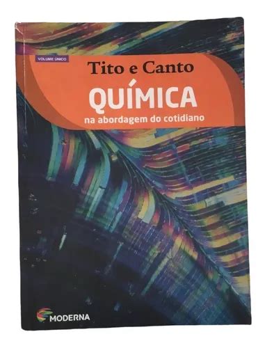 Livro Química Na Abordagem Do Cotidiano Tito E Canto Volume Único