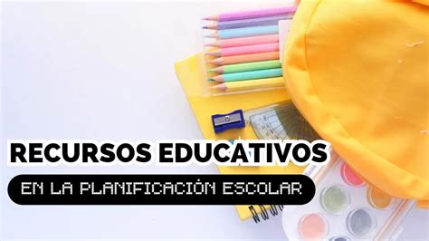 Importancia De Los Recursos En La Planificaci N Educativa