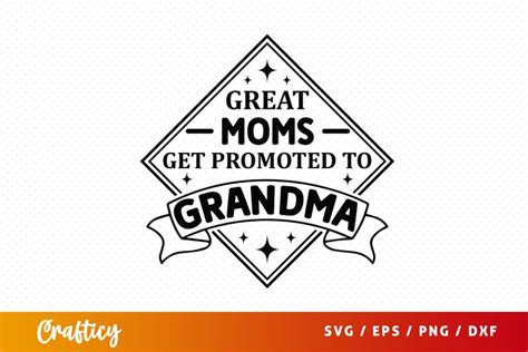 Great Moms Get Promoted To Grandma Svg