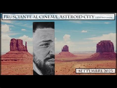 Frusciante Al Cinema Asteroid City 2023 Di Wes Anderson Settembre