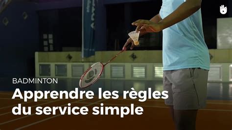 Apprendre Les Règles Du Service Simple Badminton Youtube