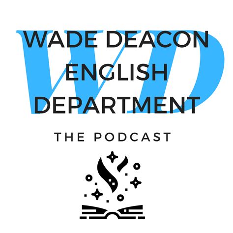 The Wade Deacon English Department Podcast | Wade Deacon English Department