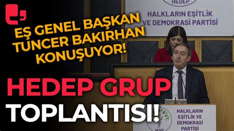 HEDEP Grup toplantısı Eş Genel Başkan Tuncer Bakırhan konuşuyor YouTube